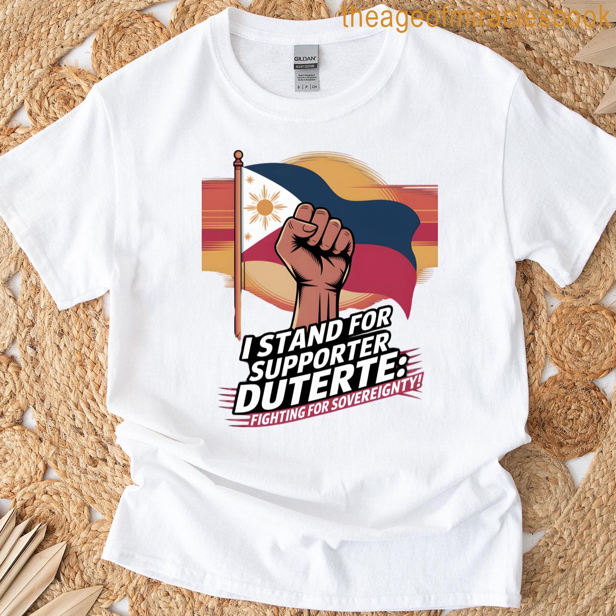 I Stand For Supporter Duterte T-shirt