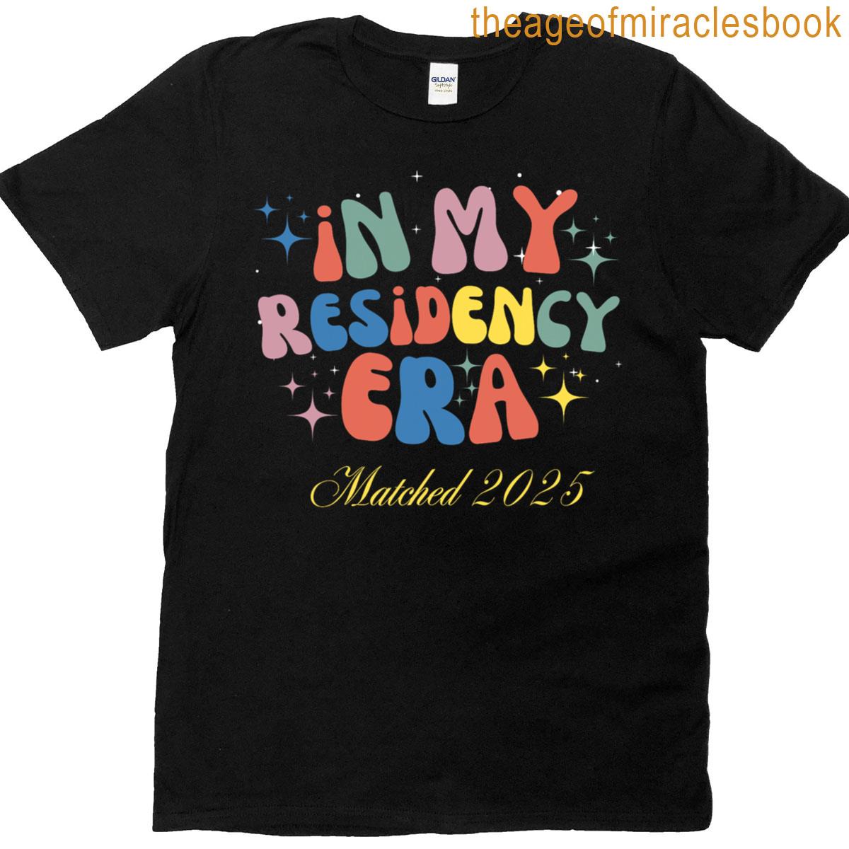 In My Residency Era I Matched 2025 T-shirt