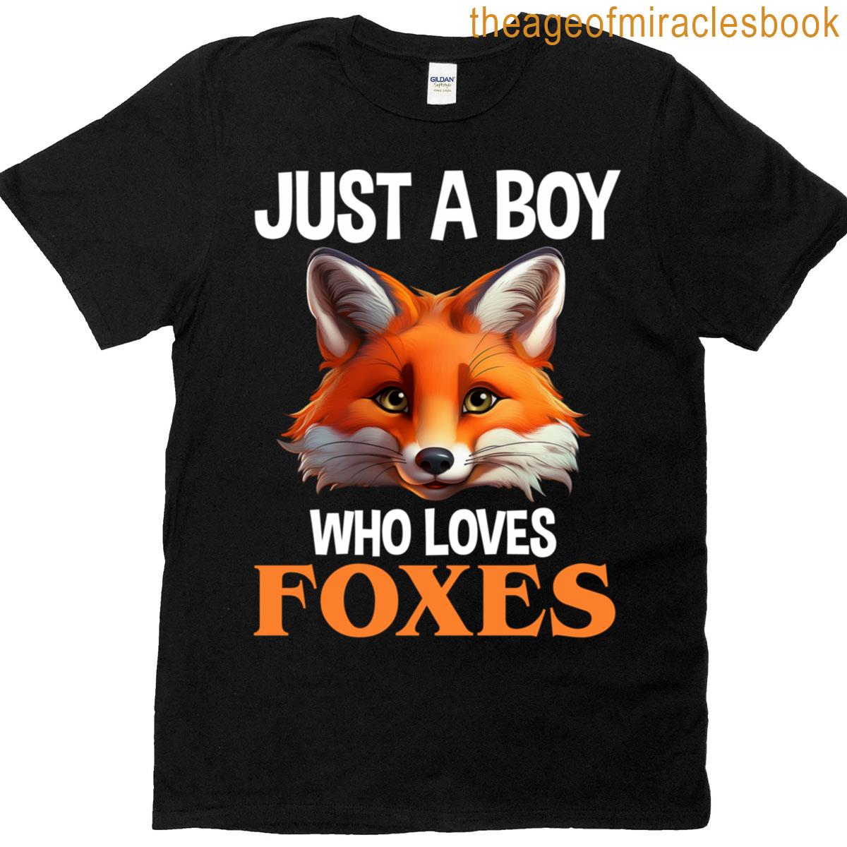 Just A Boy Who Loves Foxes T-shirt