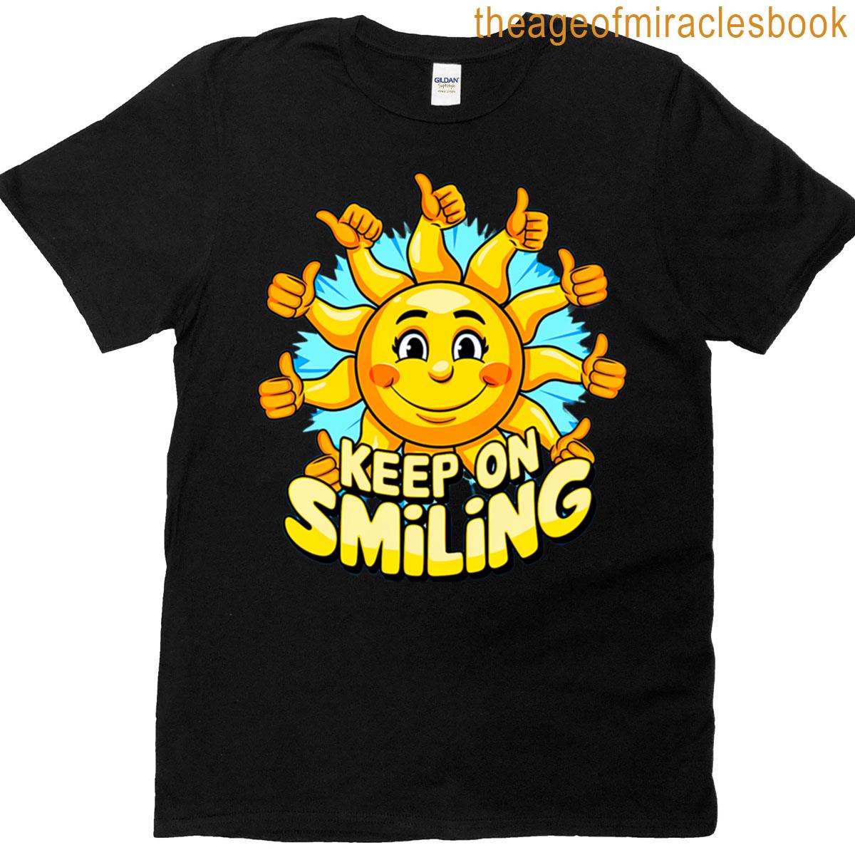 Keep On Smiling Sunshine T-shirt