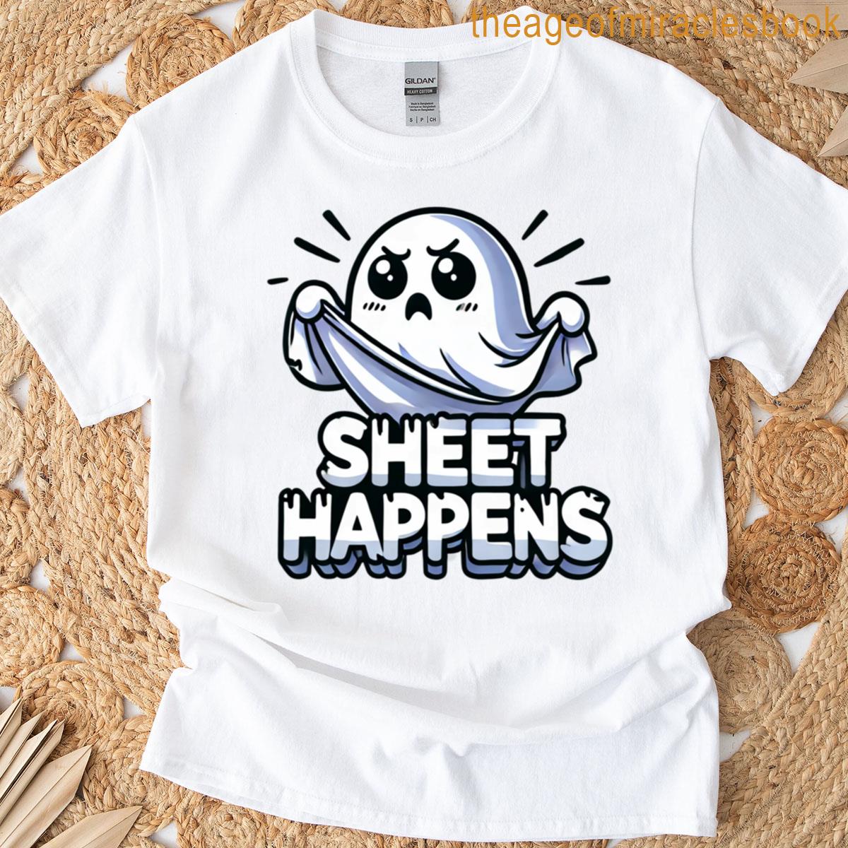 Sheet Happens – Funny Ghost Pun Spooky Design T-shirt