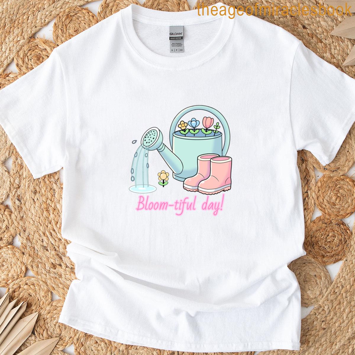 Spring Design Bloom Tiful Day! T-shirt