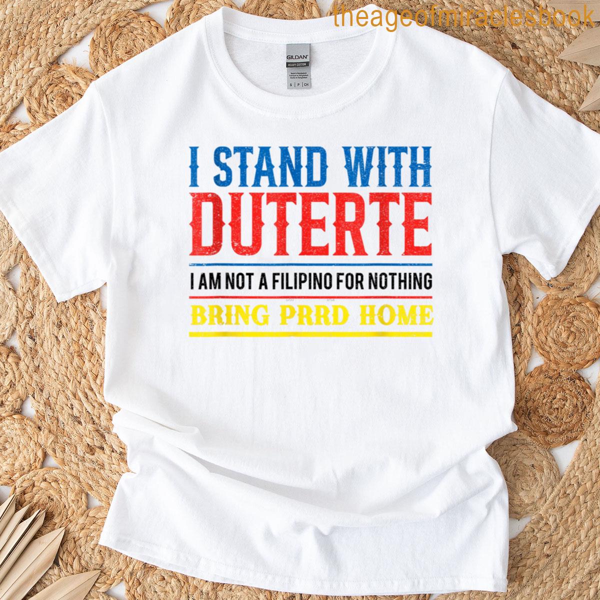 Support Duterte – Stand With Duterte Against Icc Charges Free Duterte T-shirt