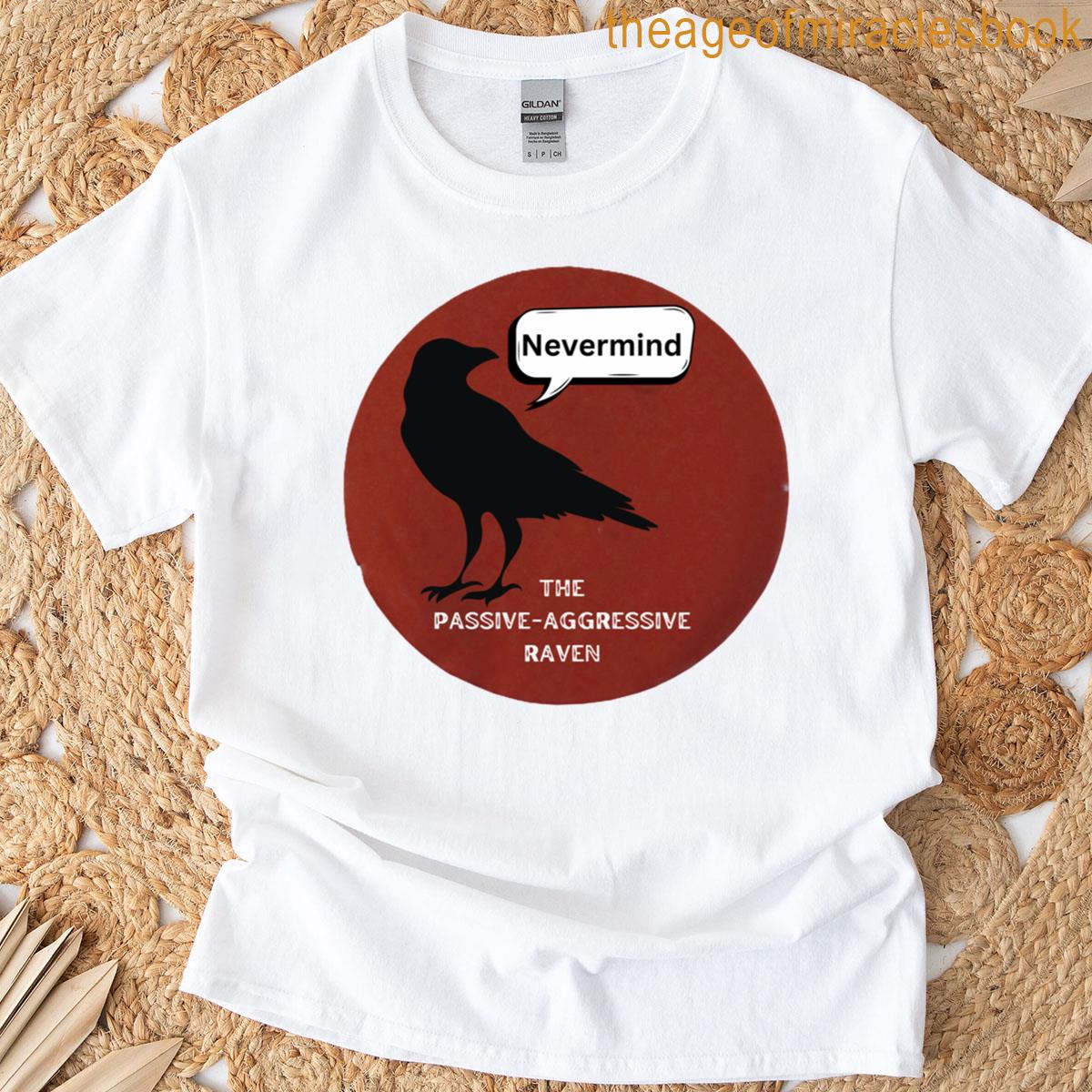 The Passive Aggressive Raven T-shirt