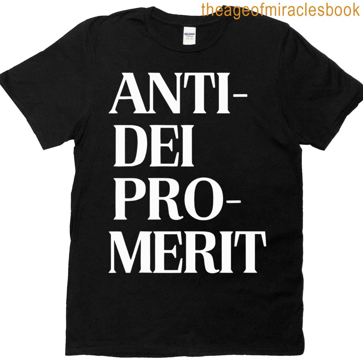 Anti Dei Pro Merit Conservative Statement Merit Based T-shirt