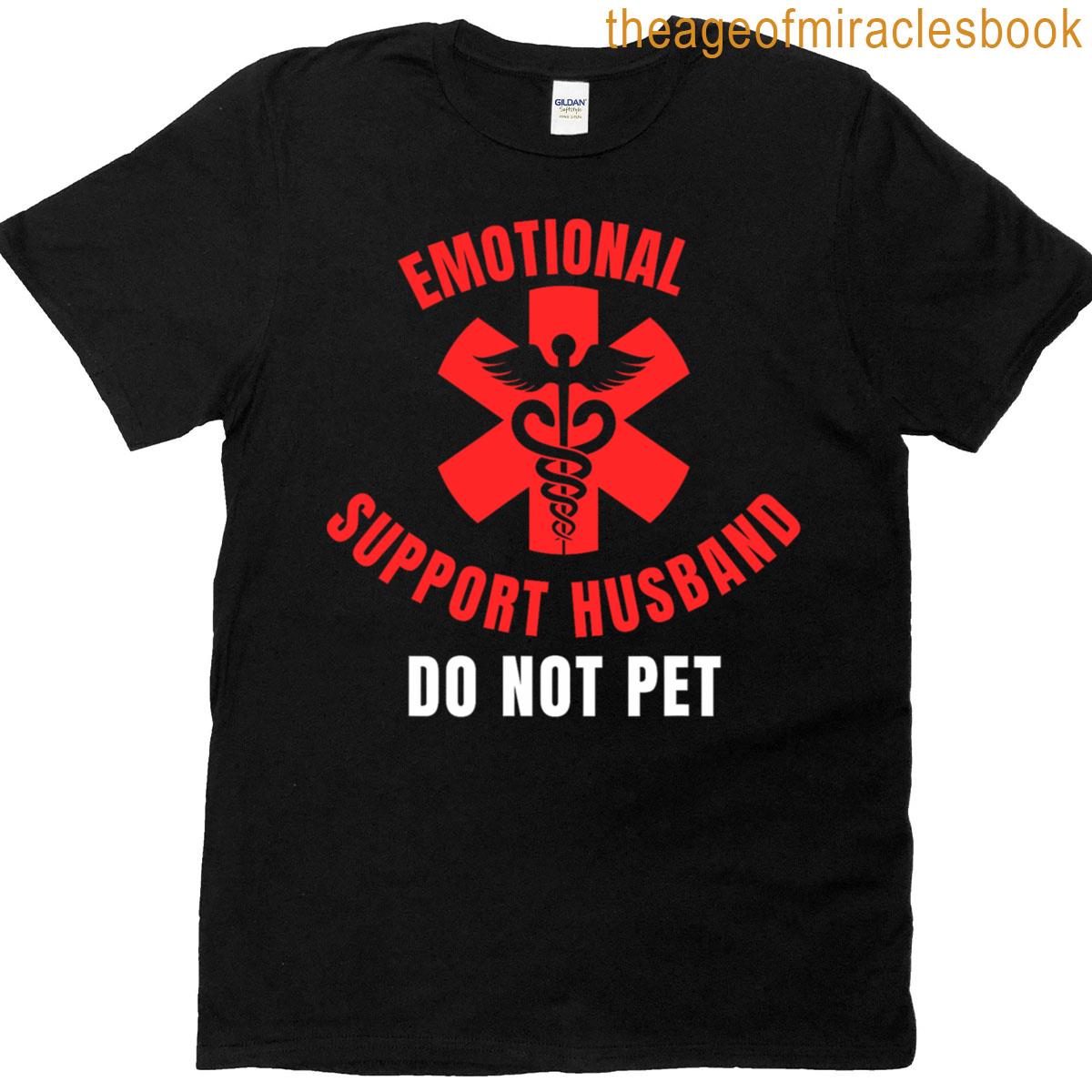 Do Not Pet – Emotional Support Husband T-shirt