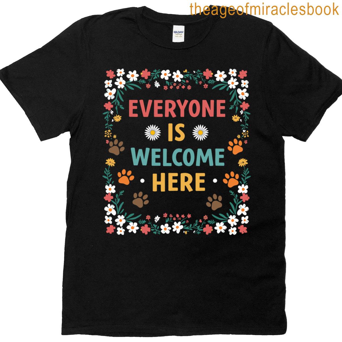 Everyone Is Welcome Here Embrace Differences T-shirt