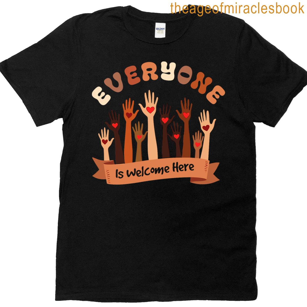 Everyone Is Welcome Here Support For Inclusion T-shirt