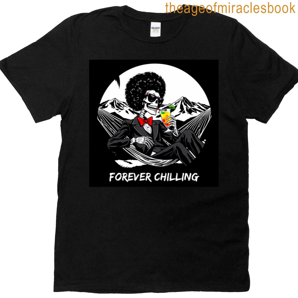 Forever Chilling T-shirt