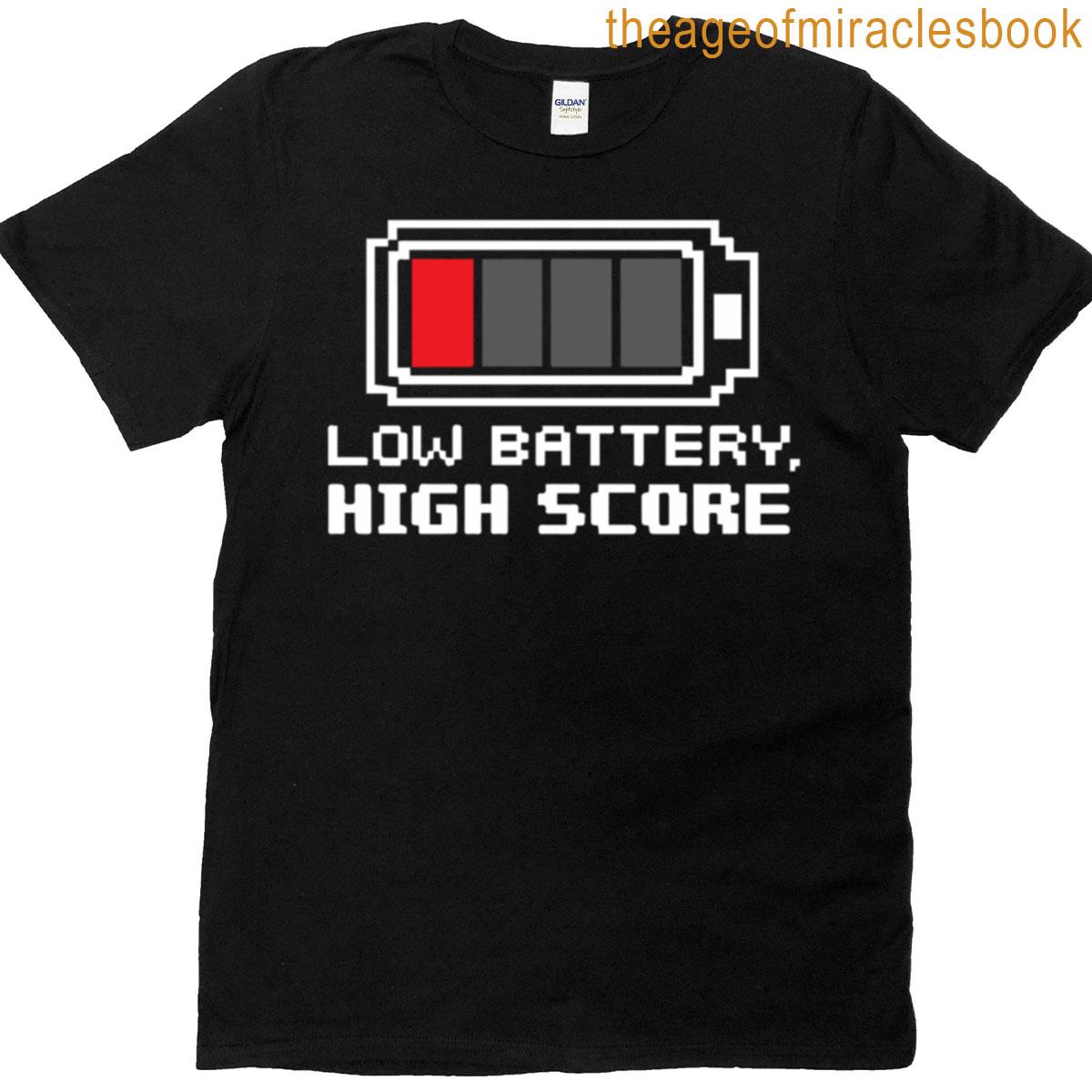 Gaming T Low Battery High Score T-shirt