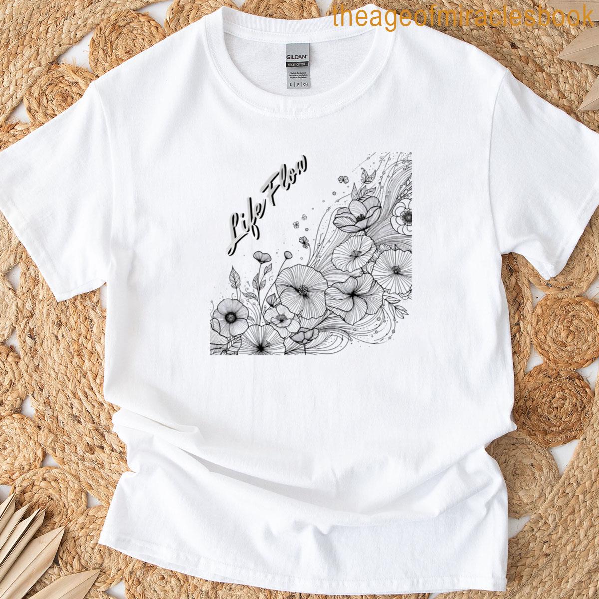 Life Flow Flowers Plants Movement T-shirt
