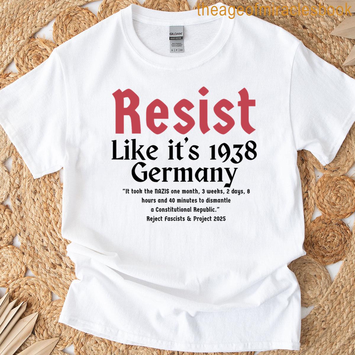 Resist Like It’s 1938 Germany T-shirt