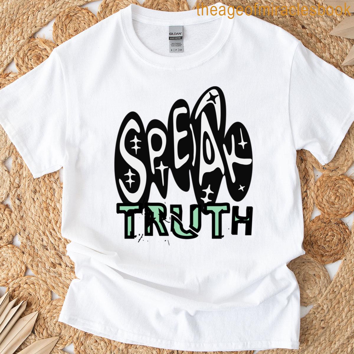 Speak The Truth T-shirt