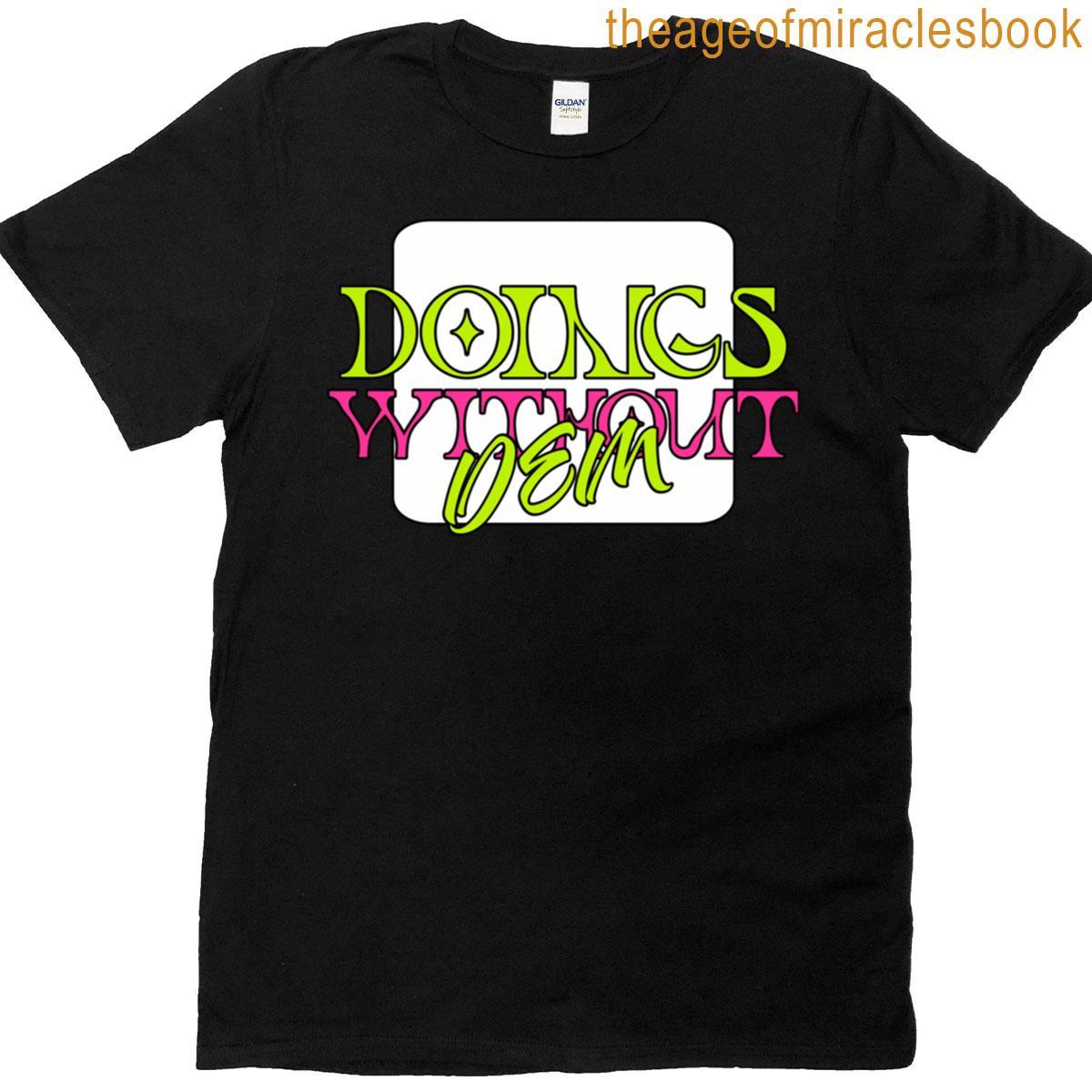 Classic Without Dem Doings T-shirt