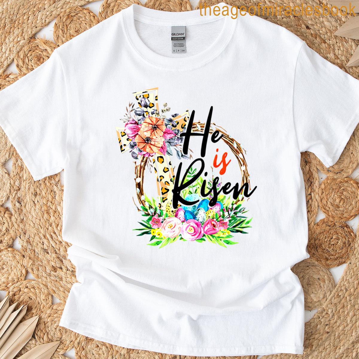 Easter Jesus Christ He Risen Cross T-shirt