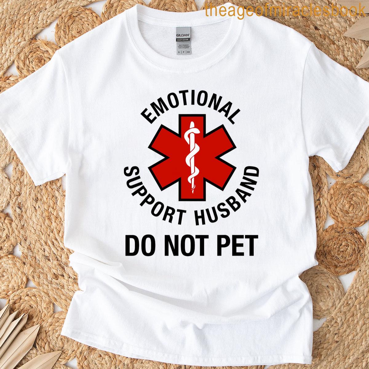 Emotional Support Husband Do Not Pet T-shirt