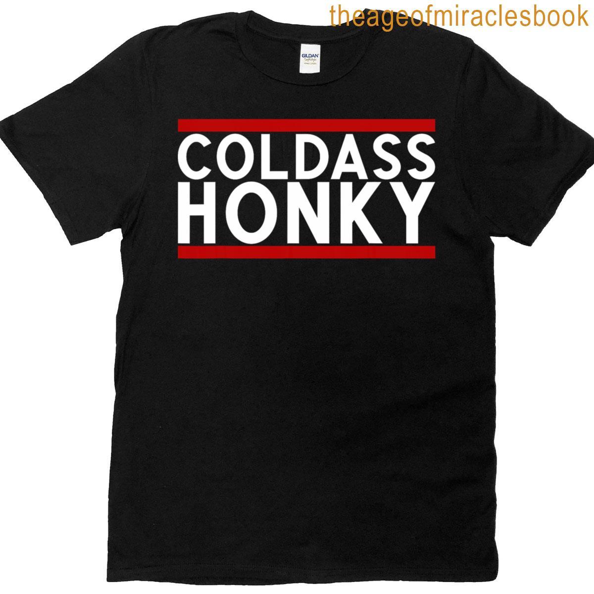 Honky Cold Ass T-shirt