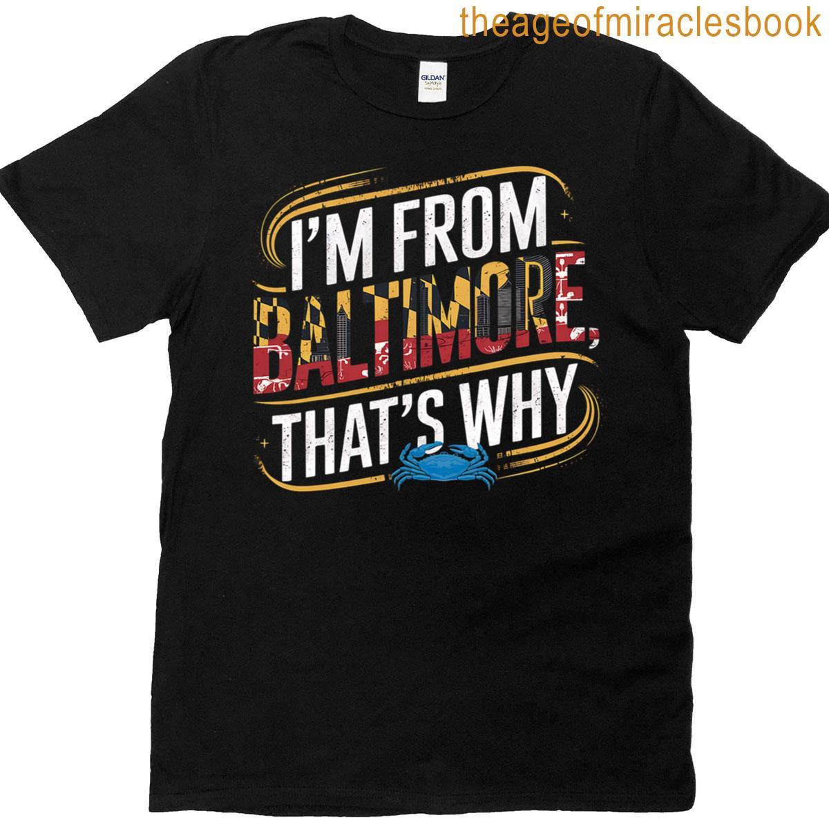 Thats Why From Baltimore Im T-shirt