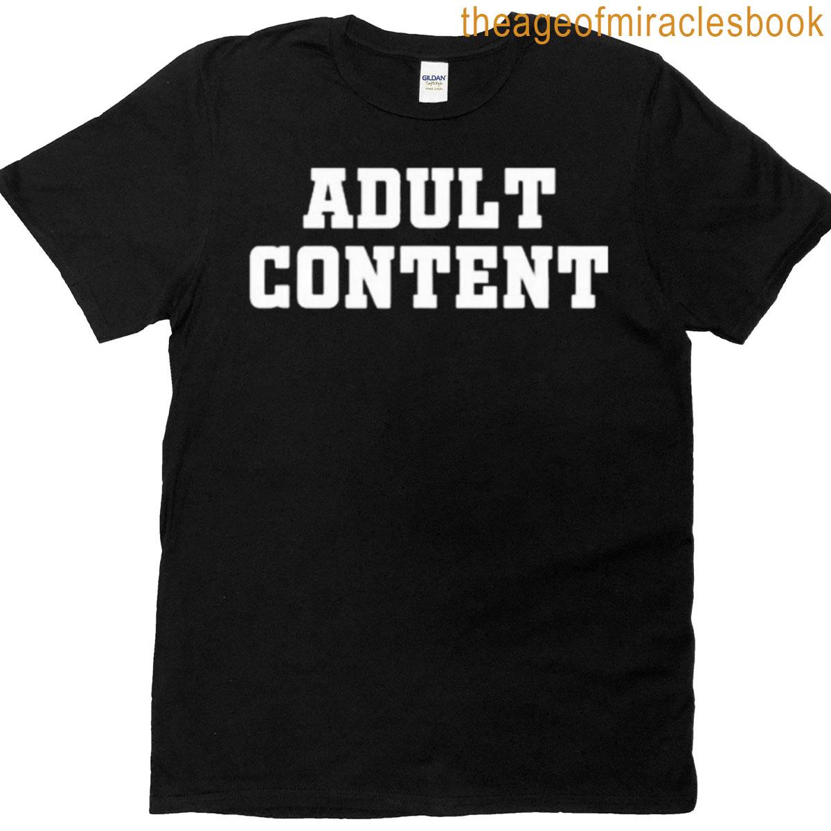 Adult Content Must T-shirt
