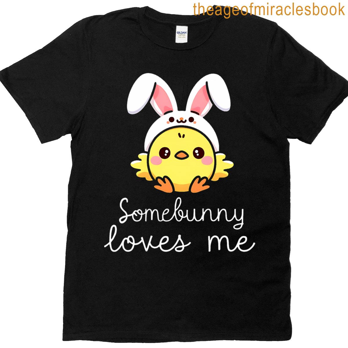 Easter Happy Somebunny Loves Me T-shirt