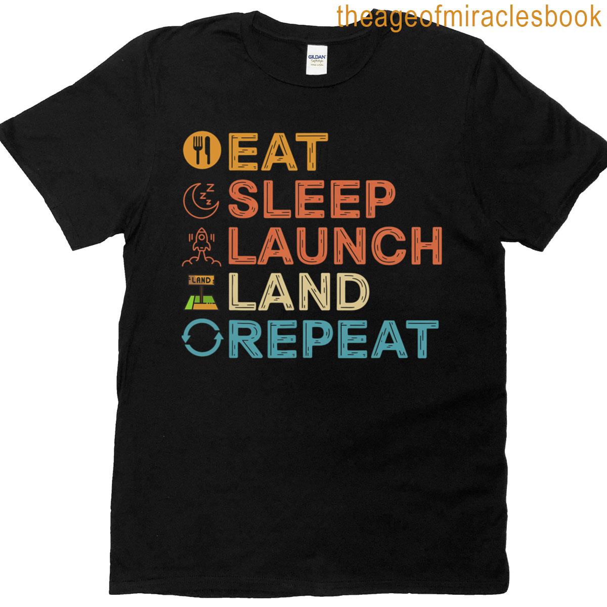 Launch Design Repeat Eat Sleep Land T-shirt