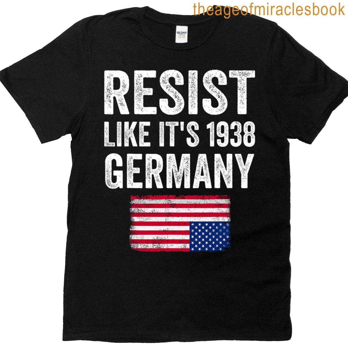 Like Its Germany 1938 Resist T-shirt