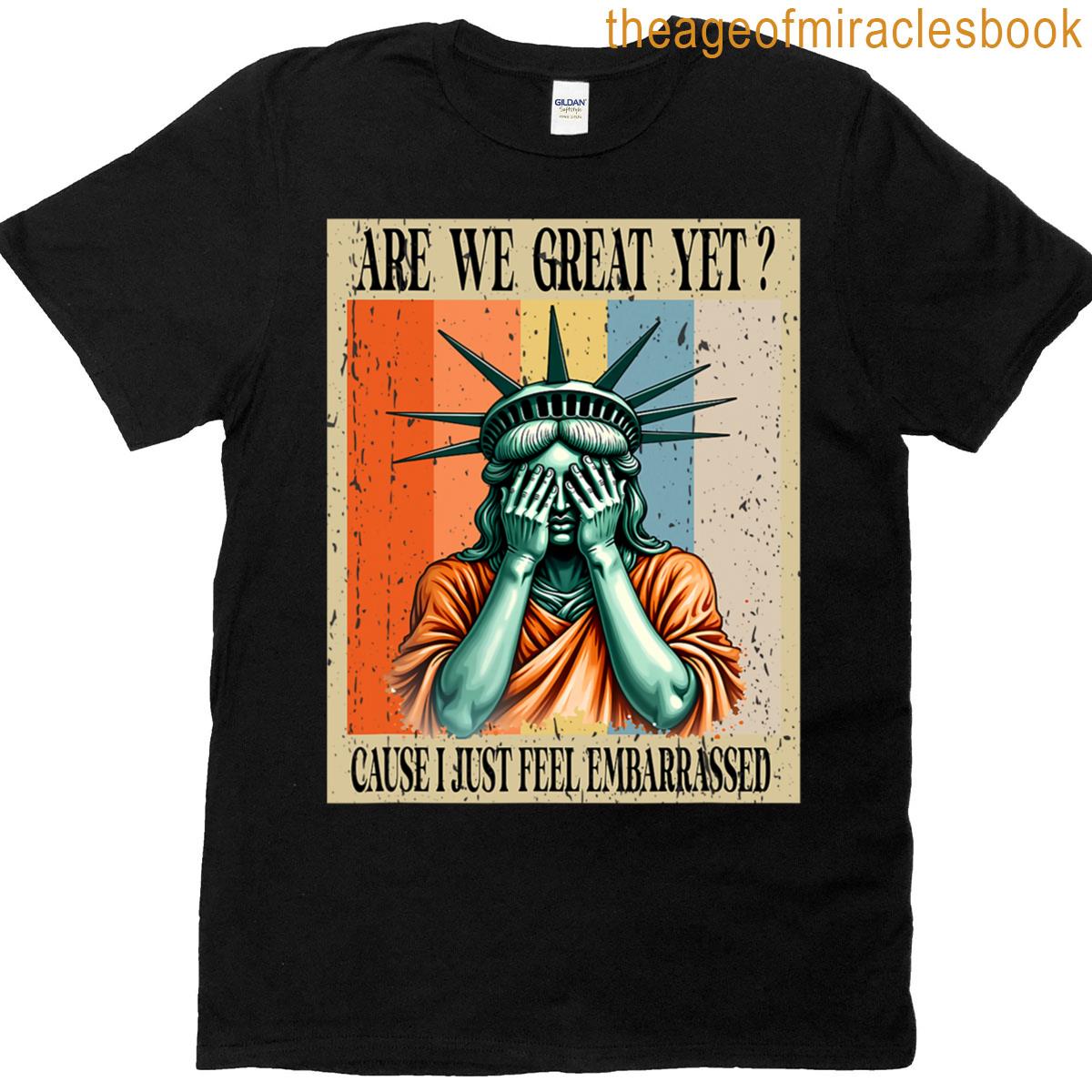 Were Great Yet Funny Embarrassed T-shirt