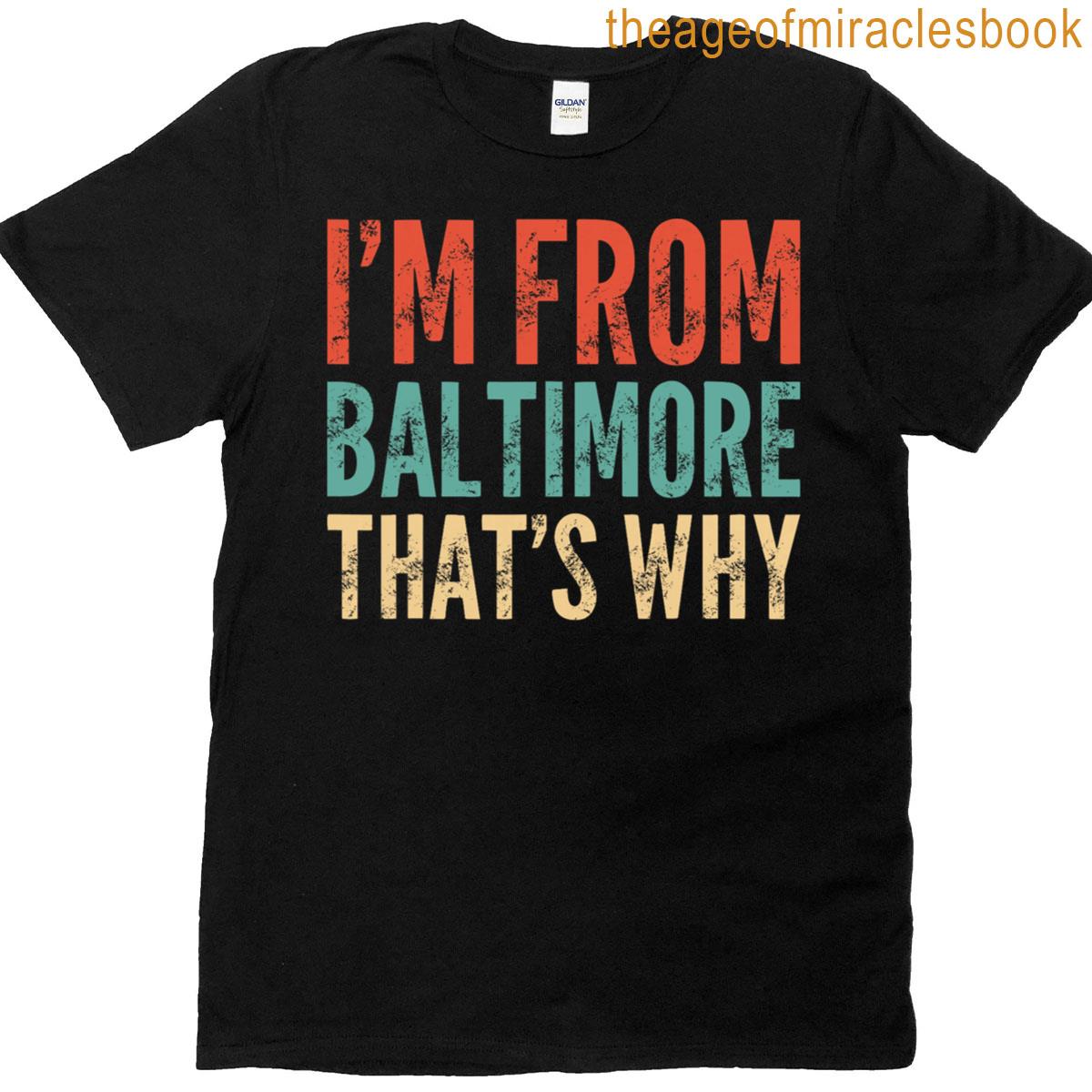 Why Thats Baltimore From Im T-shirt