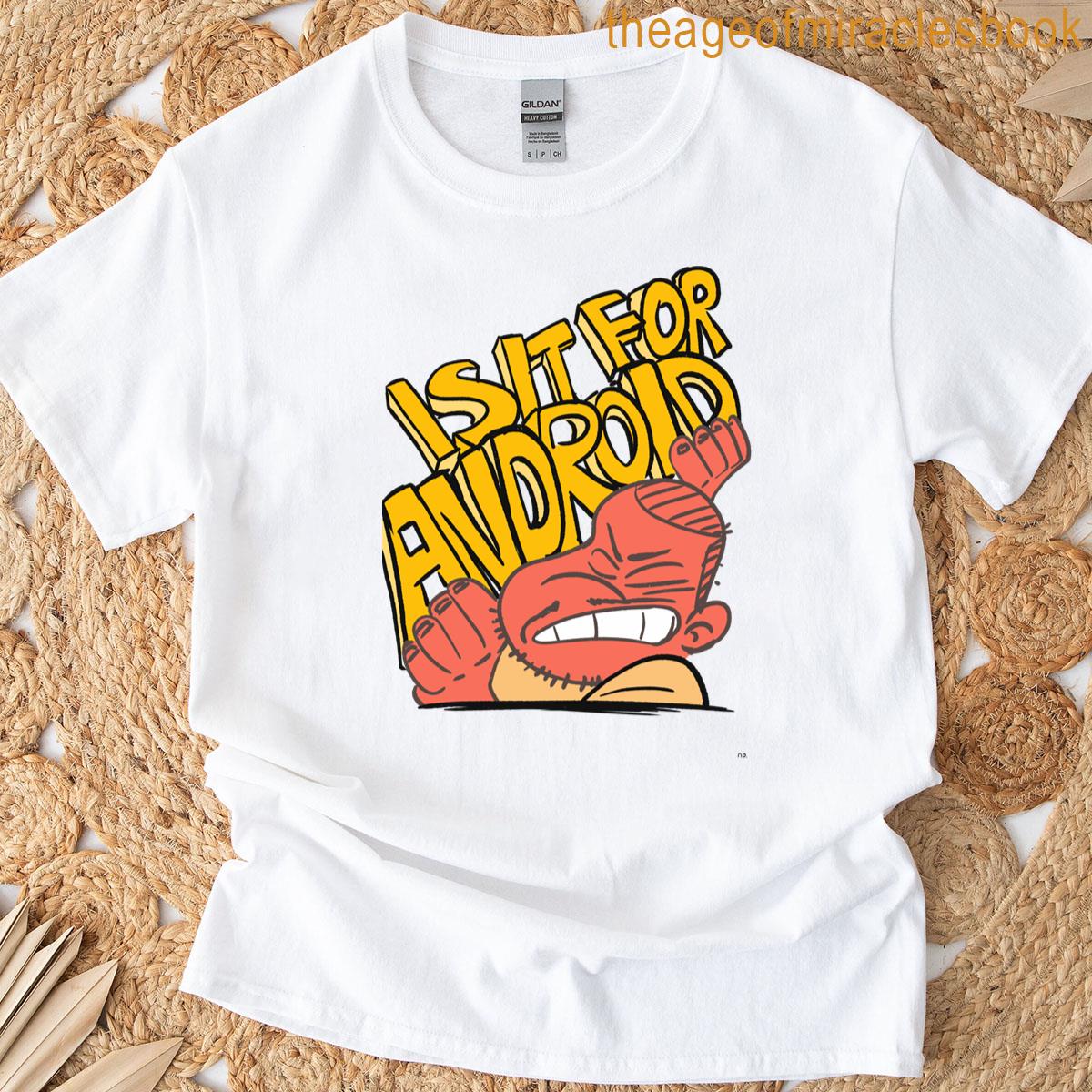 Android Classic For It Is T-shirt