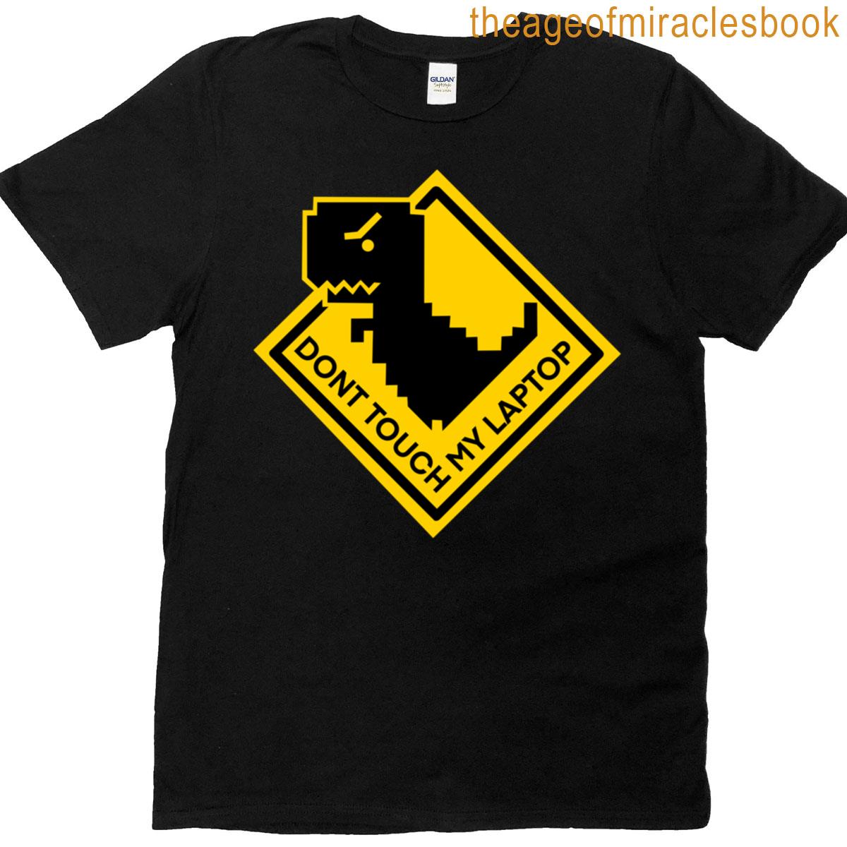 Classic My Laptop Touch Dont T-shirt
