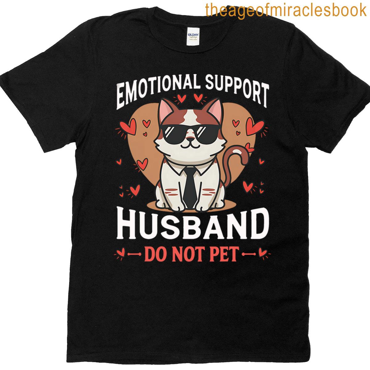 Emotional Support Husband Do Not Pet T-shirt