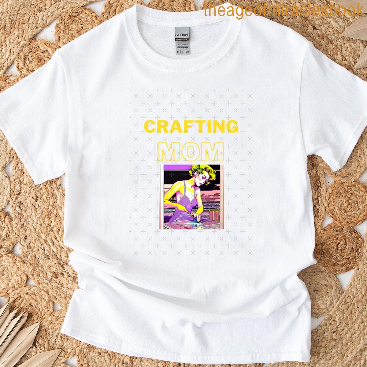 Crafting Mom T-shirt