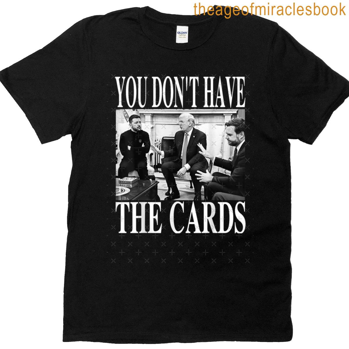 I’m Not Playing Cards Zelensky T-shirt