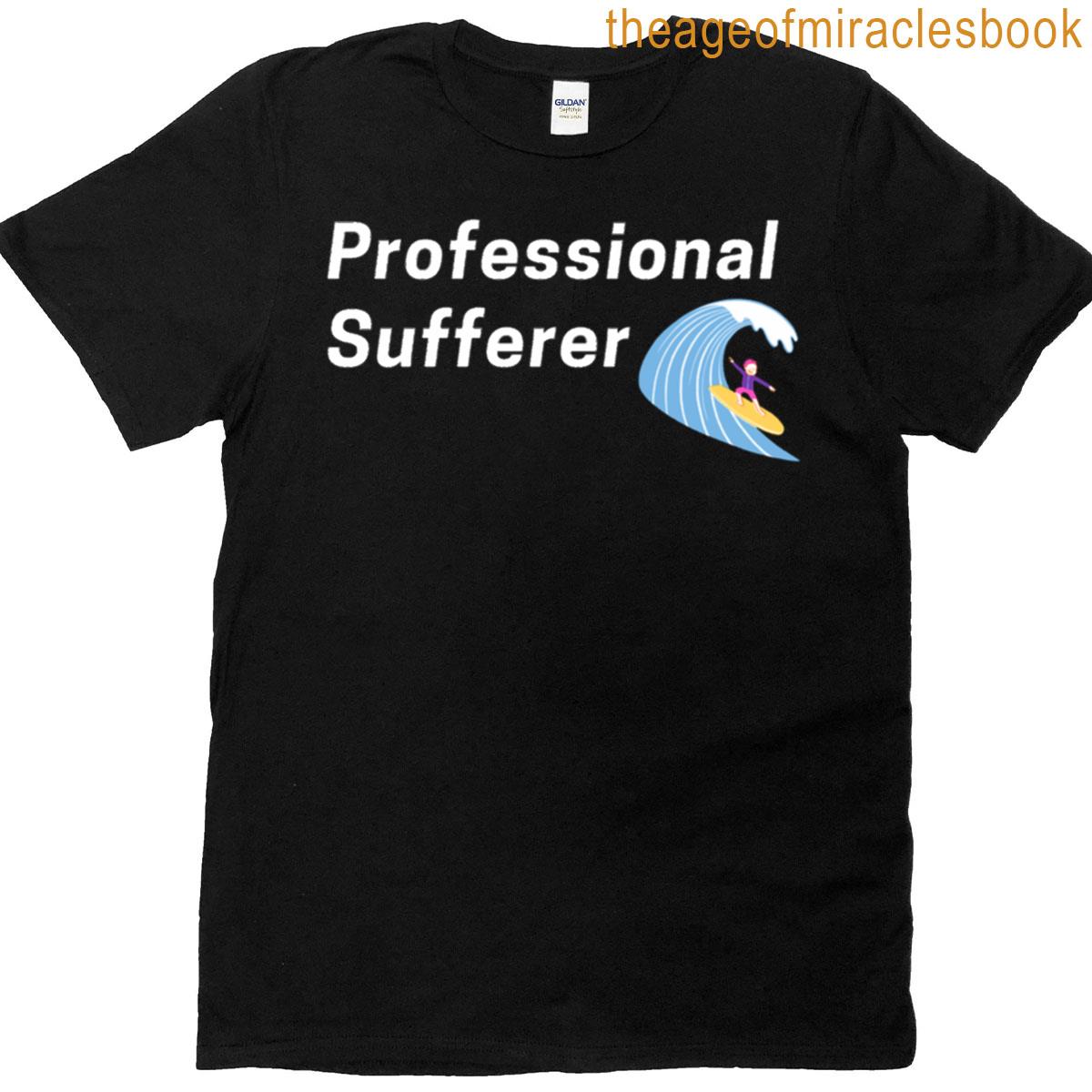 Professional Sufferer T-shirt