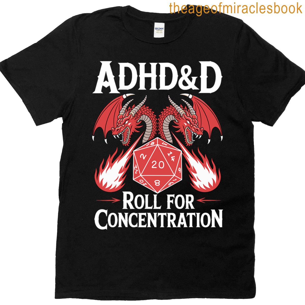 Adhd&d Adhd Roll For Concentration T-shirt