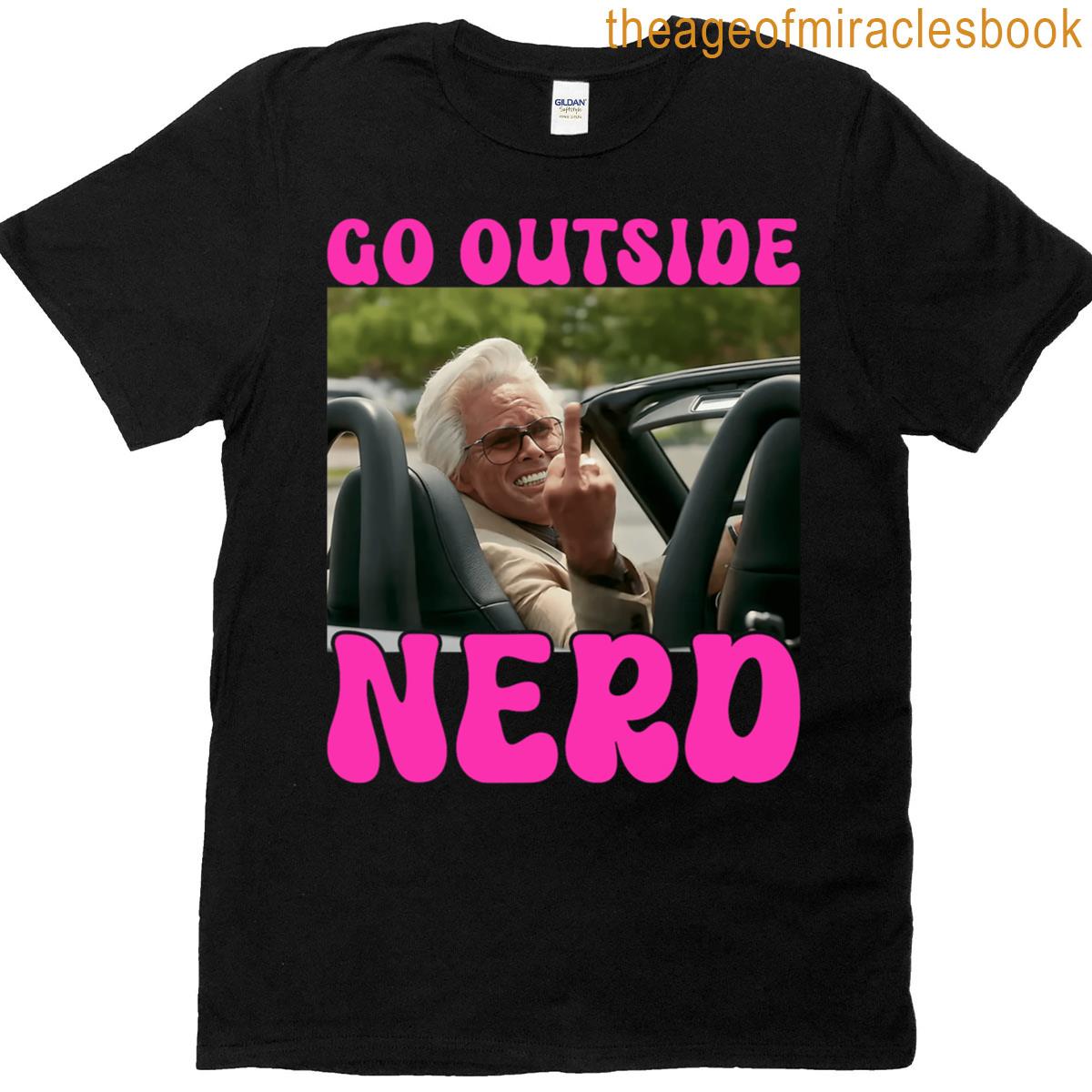 Inspired – Cheeky Message – Shut Up Nerd – Go Outside Nerd T-shirt