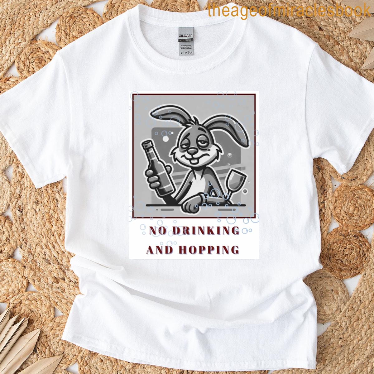 No Drinking And Hopping Classic T-shirt