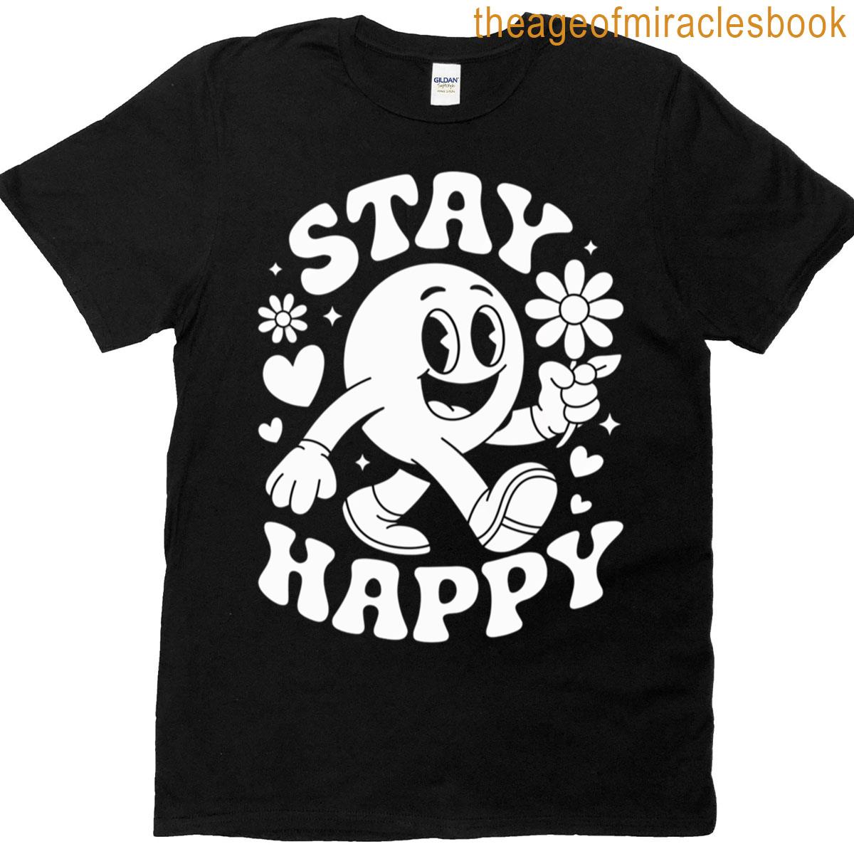 Stay Happy Classic T-shirt