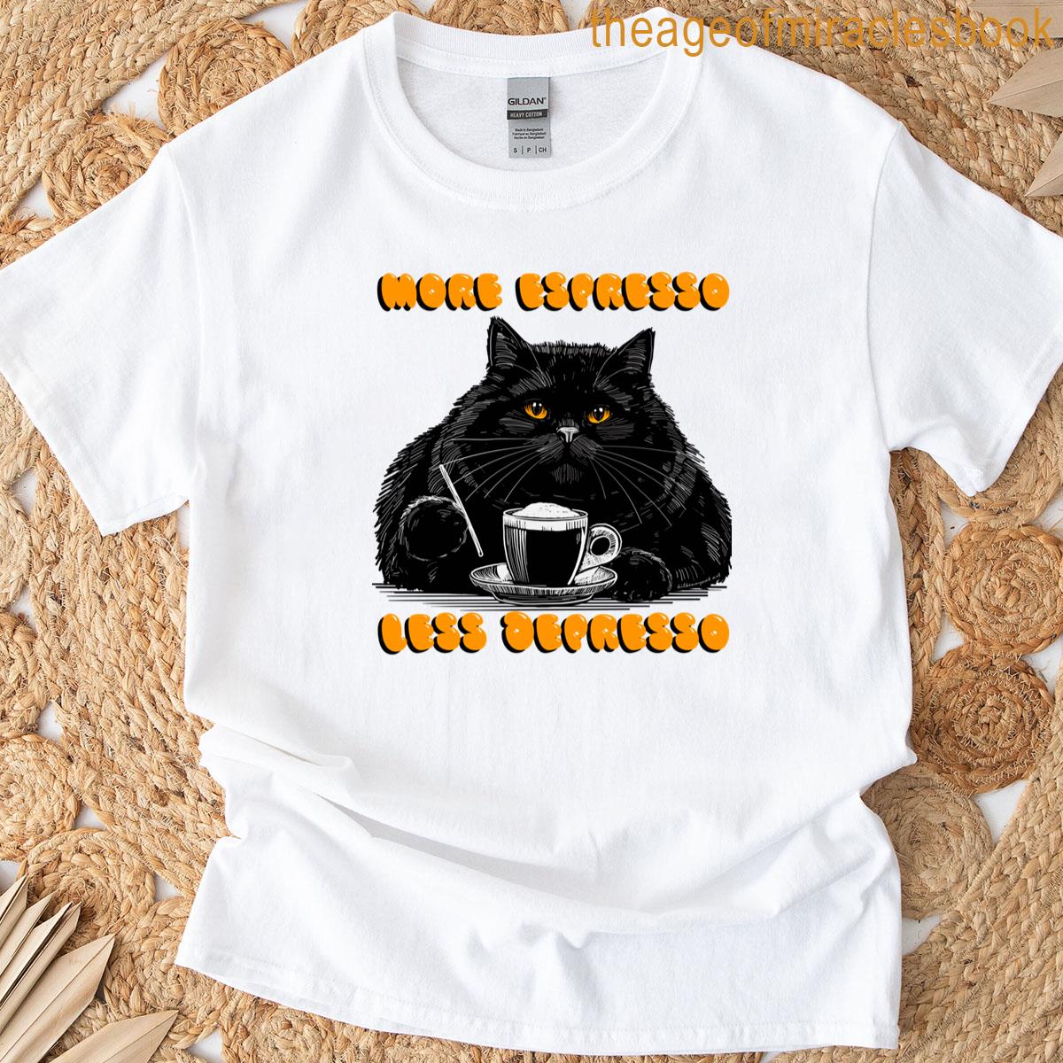 More Espresso Less Depresso Cat T-shirt