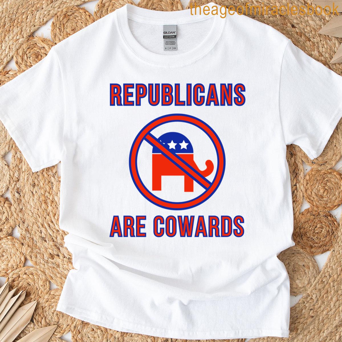 Republicans Are Cowards T-shirt