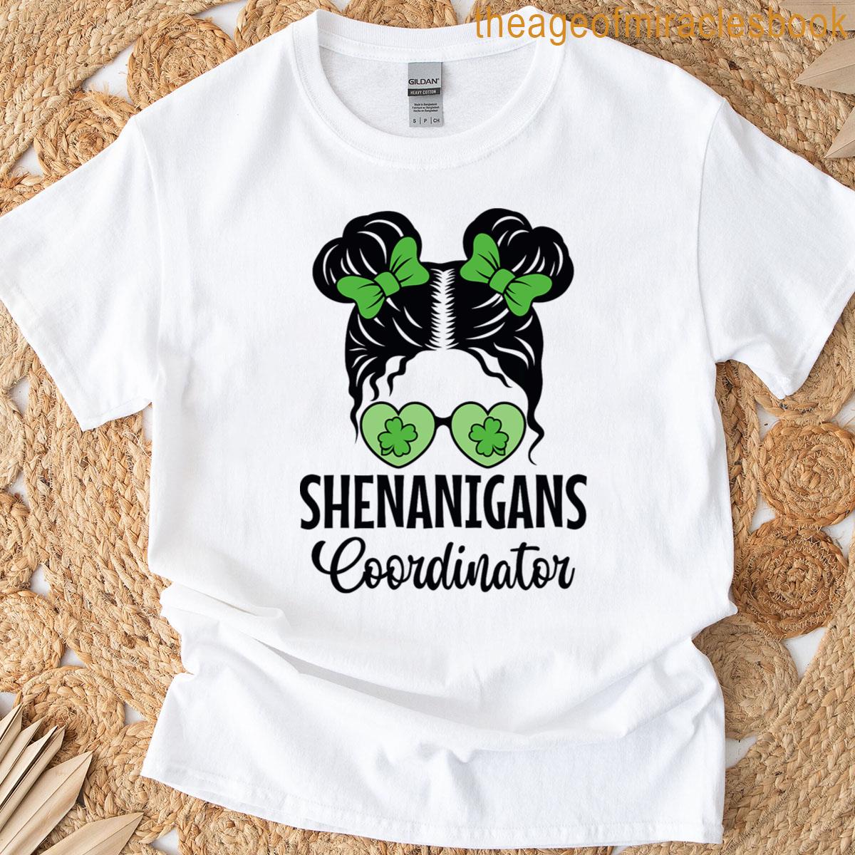 Shenanigans Coordinator Messy Bun St Patrick’s Day For T-shirt Shenanigans Coordinator Messy Bun St Patrick’s Day For T-shirt