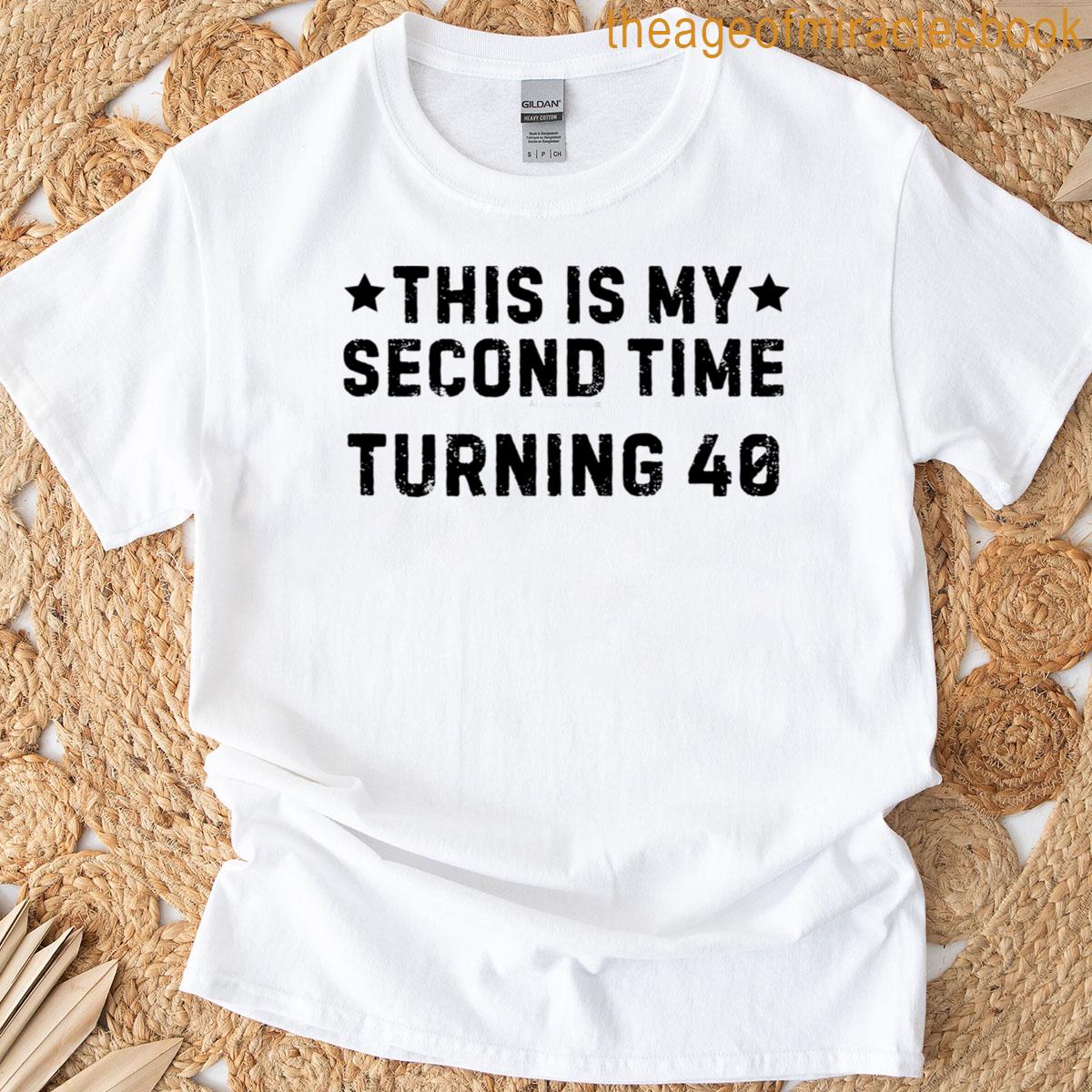 This Is My Second Time Turning 40 Essential T-shirt