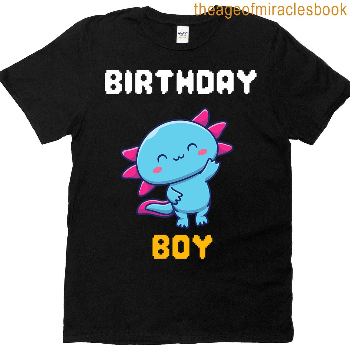 Axolotl Birthday Boy T-shirt Axolotl Birthday Boy T-shirt
