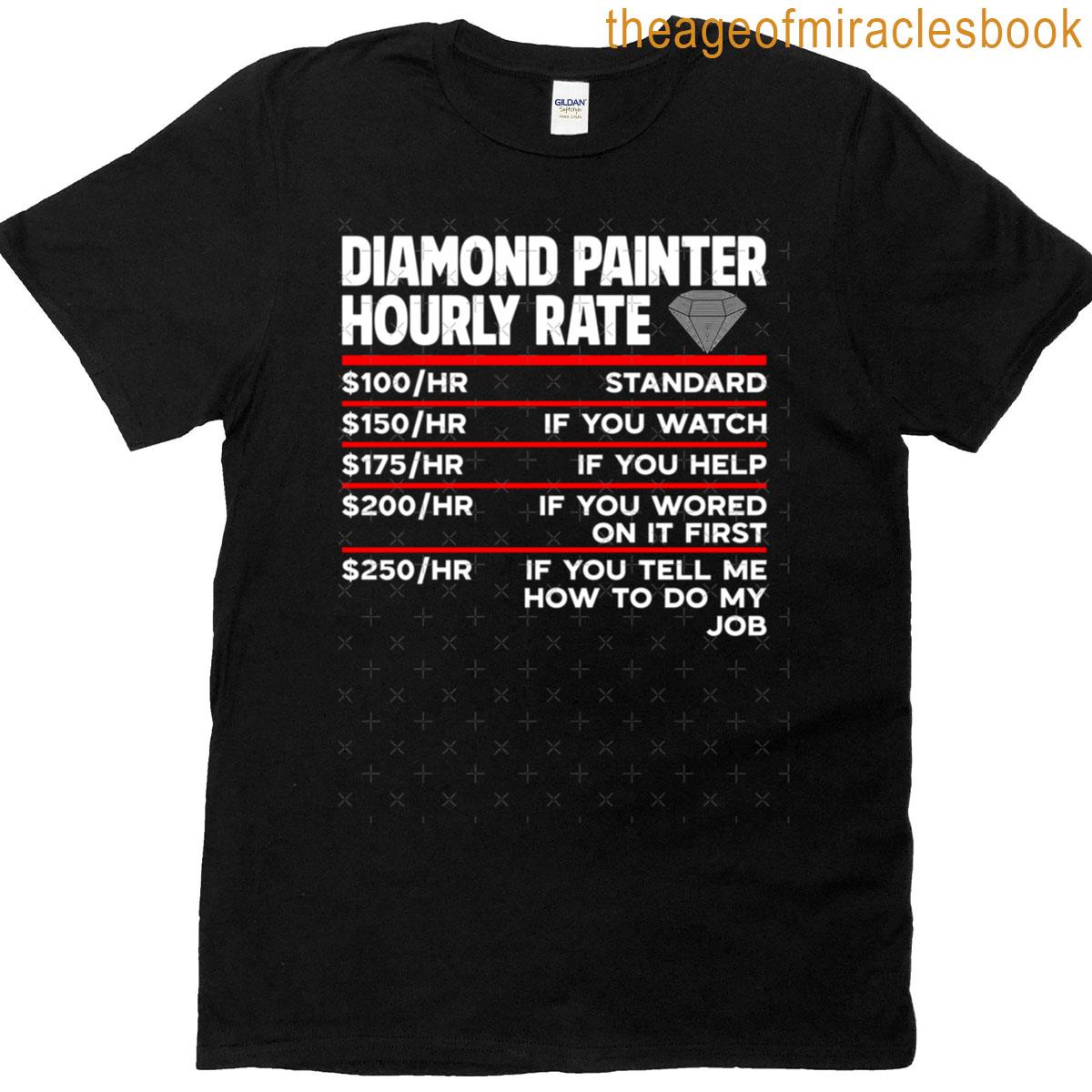 Diamond Painter Hourly Rate T-shirt