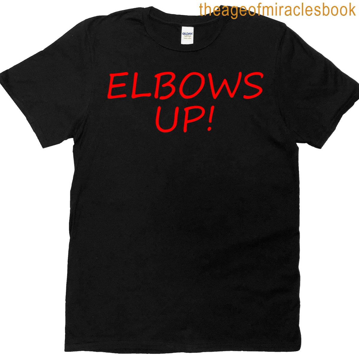 Elbows Up! T-shirt