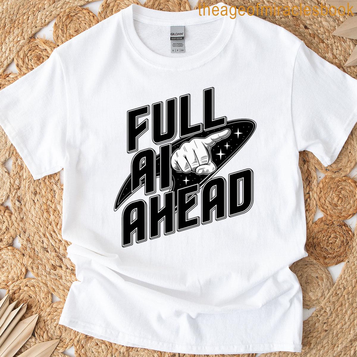 Full Ai Ahead T-shirt