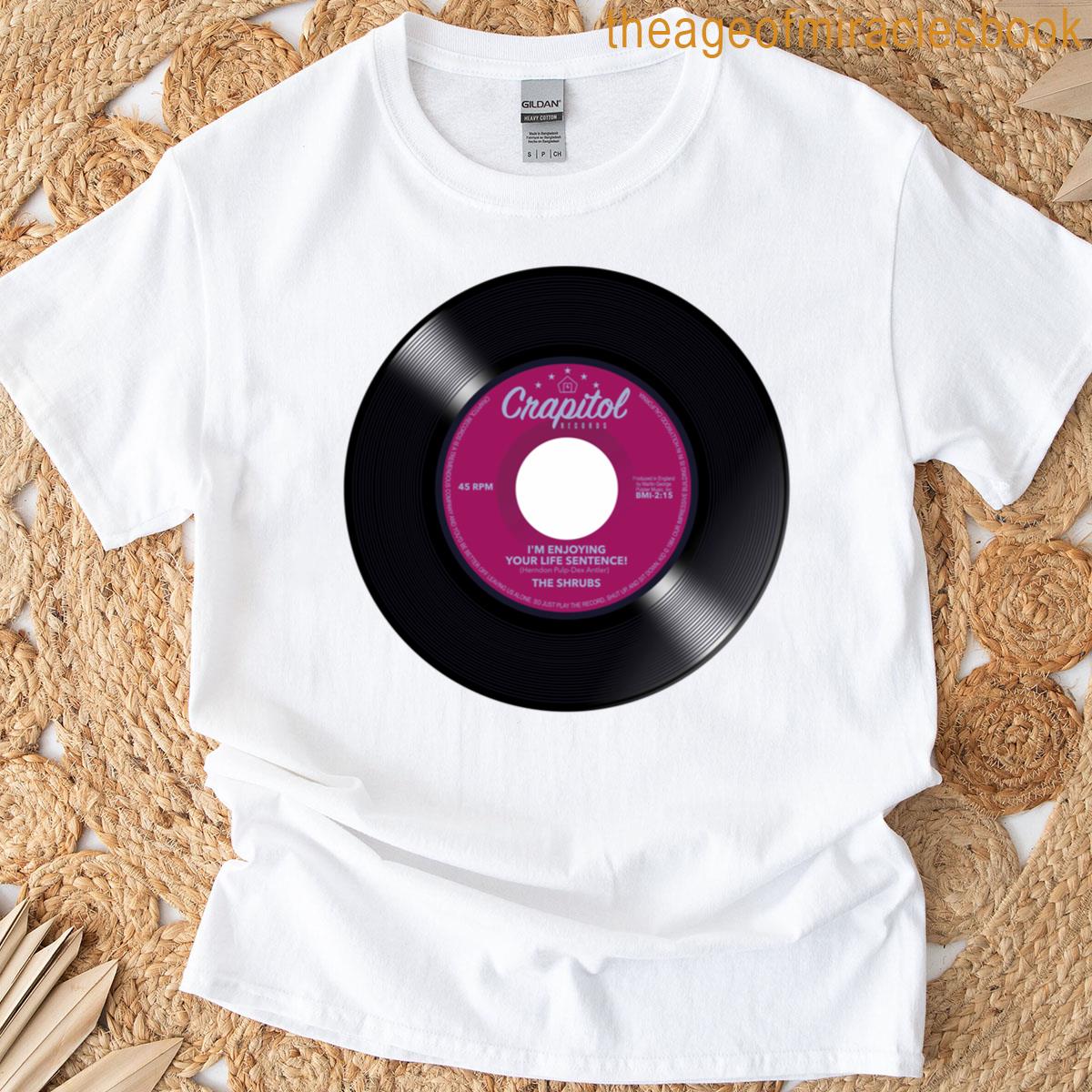 I’m Enjoying Your Life T-shirt