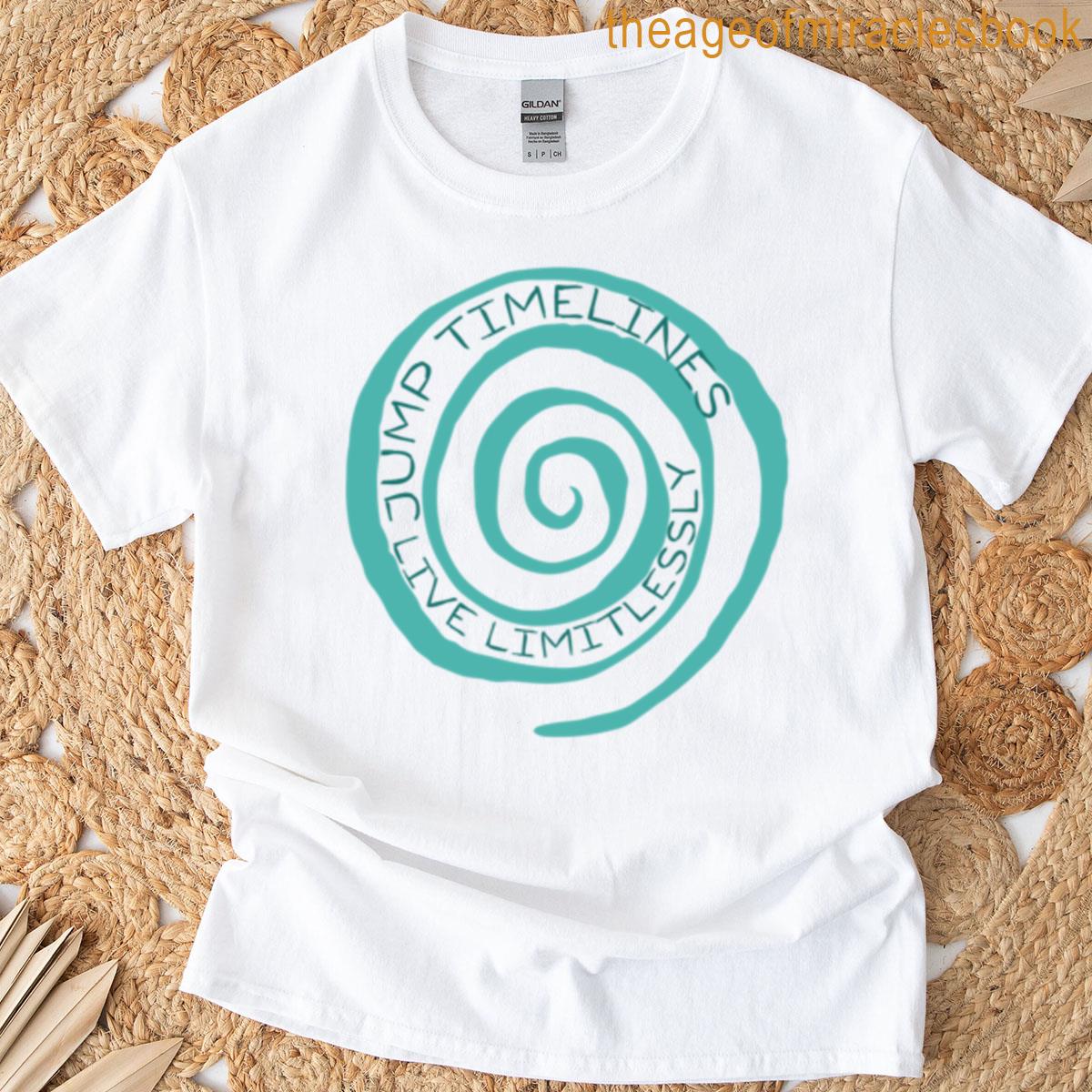 Jump Timelines Live Limitlessly T-shirt