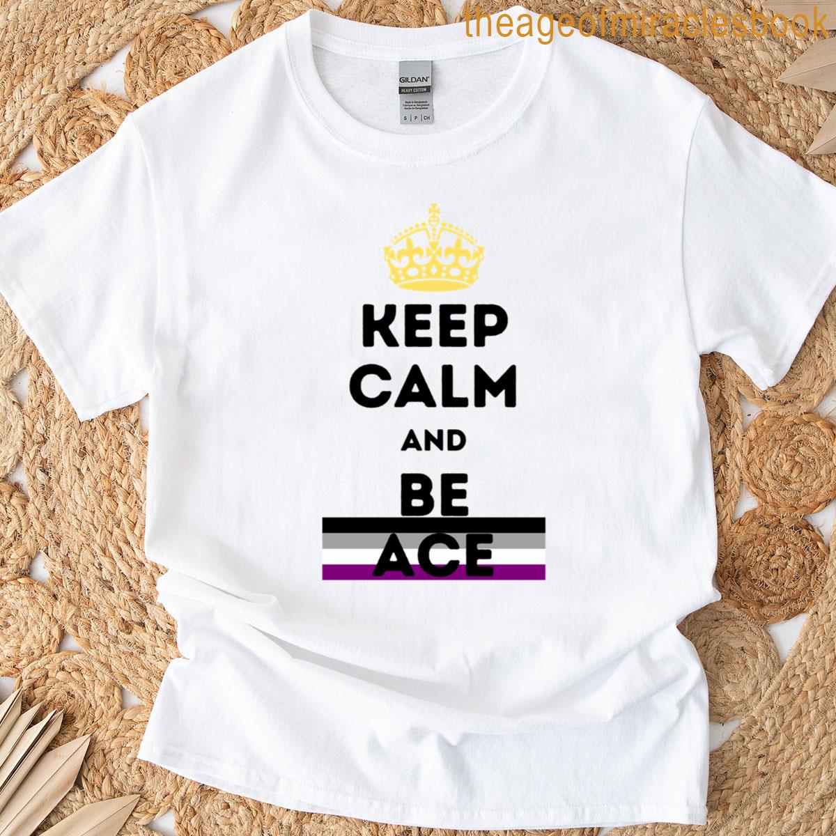 Keep Calm Be Ace T-shirt