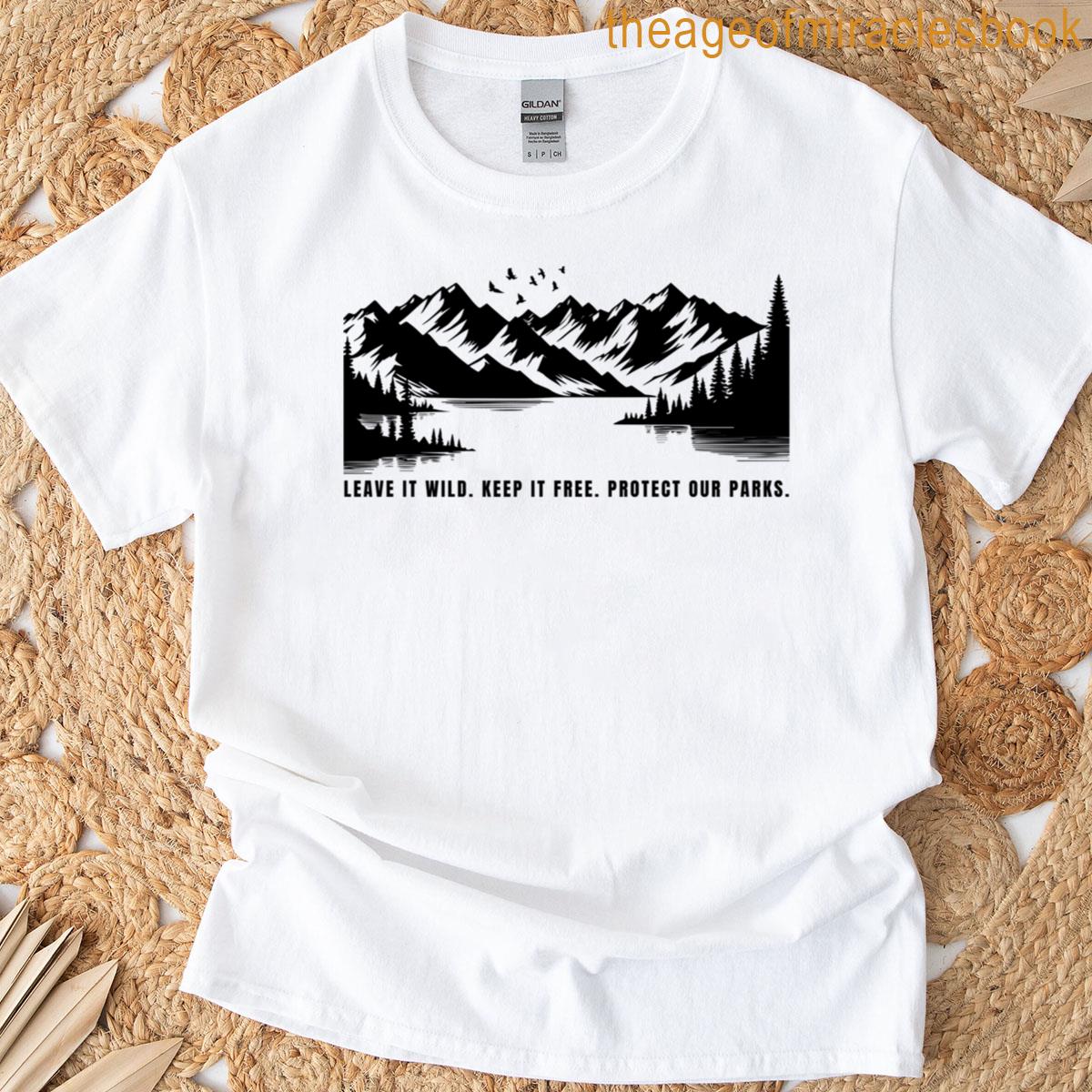 Leave It Wild Keep It Free T-shirt